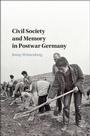 Cover: Civil Society and Memory in Postwar Germany - Cambridge University Press