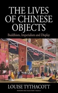 Cover: The Lives of Chinese Objects - Berghahn Books