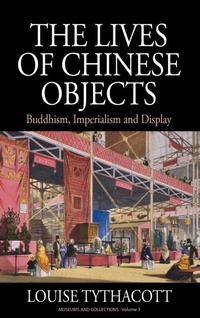Abbildung von: The Lives of Chinese Objects - Berghahn Books