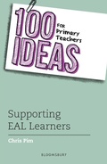 Cover: 100 Ideas for Primary Teachers: Supporting EAL Learners - Bloomsbury Education