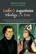 Cover: Luther's Augustinian Theology of the Cross - Wipf and Stock Publishers