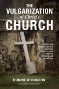 Cover: The Vulgarization of Christ's Church - Wipf and Stock Publishers