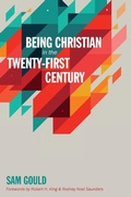 Cover: Being Christian in the Twenty-First Century - Wipf & Stock Publishers