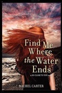 Cover: Find Me Where the Water Ends - Collins