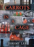 Cover: Carrots In A Cage - Booklocker.com