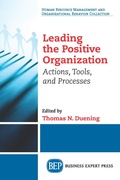 Cover: Leading The Positive Organization - Business Expert Press