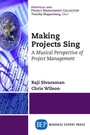 Cover: Making Projects Sing - Business Expert Press