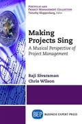 Cover: Making Projects Sing - Business Expert Press