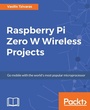 Cover: Raspberry Pi Zero W Wireless Projects - Packt Publishing