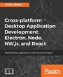 Cover: Cross-platform Desktop Application Development: Electron, Node, NW.js, and React - Packt Publishing