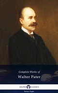 Cover: Delphi Complete Works of Walter Pater (Illustrated) - Delphi Classics Ltd