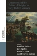 Cover: Conversion and the Politics of Religion in Early Modern Germany - Berghahn Books