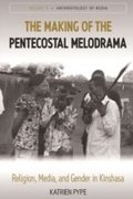 Cover: The Making of the Pentecostal Melodrama - Berghahn Books