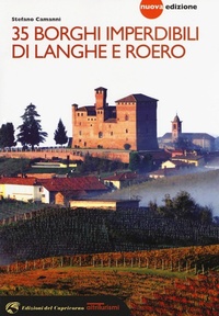 Abbildung von: 35 borghi imperdibili di Langhe e Roero. Viaggio nel patrimonio mondiale dell'Unesco - Altriturismi;Edizioni del Capricorno