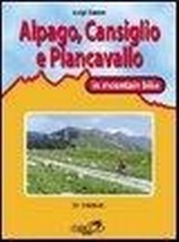 Abbildung von: Cansiglio, Alpago e Piancavallo in mountain bike. 23 itinerari tra le province di Belluno, Treviso e Pordenone - Mountain bike;Ediciclo