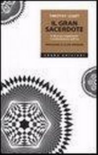 Abbildung von: Il gran sacerdote. Il libro più importante e rivoluzionario sull'LSD - Underground;ShaKe