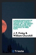 Cover: Carnegie Institution of Washington, Publication No. 184. the Subanu; Studies of a Sub-Visayan Mountain Folk of Mindanao. in Three Parts - Trieste Publishing