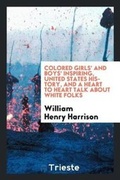 Cover: Colored Girls' and Boys' Inspiring, United States History, and a Heart to Heart Talk about White Folks - Trieste Publishing
