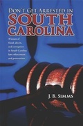 Cover: Don't Get Arrested in South Carolina - Erik Publishing