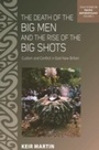 Cover: The Death of the Big Men and the Rise of the Big Shots - Berghahn Books
