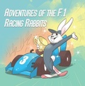 Cover: Adventures Of The F.1 Racing Rabbits - Paul and Sons