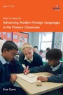 Cover: More Fun Ideas for Advancing Modern Foreign Languages in the Primary Classroom - Brilliant Publications
