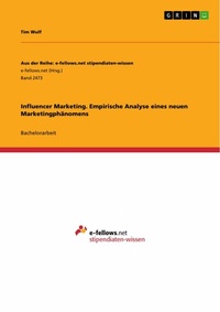 Abbildung von: Influencer Marketing. Empirische Analyse eines neuen Marketingphänomens - GRIN Verlag