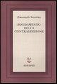 Abbildung von: Fondamento della contraddizione - Scritti di Emanuele Severino;Adelphi