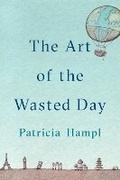 Cover: The Art of the Wasted Day - Viking Press Inc