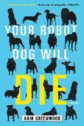 Cover: Your Robot Dog Will Die - Soho Press Inc