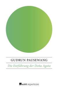 Abbildung von: Die Entführung der Doña Agata - Rowohlt Repertoire