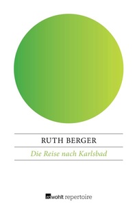 Abbildung von: Die Reise nach Karlsbad - Rowohlt Repertoire
