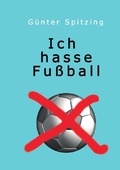 Cover: Ich hasse Fu&szlig;ball - epubli