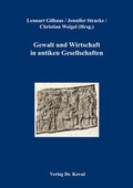 Cover: Gewalt und Wirtschaft in antiken Gesellschaften - Kovac, Dr. Verlag