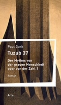 Cover: Tuzub 37. Der Mythos von der grauen Menschheit oder von der Zahl 1 - Arco