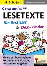 Abbildung von: Ganz einfache Lesetexte für Erstleser und DaZ-Kinder - KOHL VERLAG Der Verlag mit dem Baum
