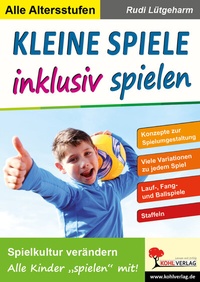 Abbildung von: Kleine Spiele inklusiv spielen - KOHL VERLAG Der Verlag mit dem Baum