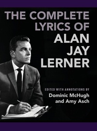 Enlarge image Cover: The Complete Lyrics of Alan Jay Lerner - Oxford University Press Inc