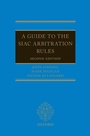 Cover: A Guide to the SIAC Arbitration Rules - Oxford University Press