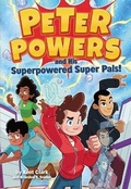 Cover: Peter Powers and His Superpowered Super Pals! - Little, Brown & Company