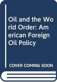 Abbildung von: Oil and the World Order - Barnes & Noble,Inc