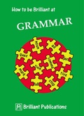 Cover: How to Be Brilliant at Grammar - Brilliant Publications