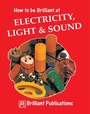 Cover: How to be Brilliant at Electricity, Light & Sound - Andrews UK