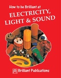 Cover: How to be Brilliant at Electricity, Light & Sound - Andrews UK