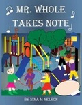 Cover: Mr. Whole Takes Note - Nelson Publishing