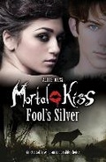 Cover: Mortal Kiss: Fool's Silver - Bantam Press