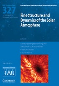 Cover: Fine Structure and Dynamics of the Solar Photosphere (IAU S327) - Cambridge University Press