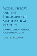 Cover: Model Theory and the Philosophy of Mathematical Practice - Cambridge University Press