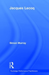 Enlarge image Cover: Jacques Lecoq - Routledge