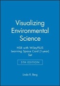 Cover: Visualizing Environmental Science 5e HSB with WileyPLUS Learning Space Card (1-year) Set - Wiley